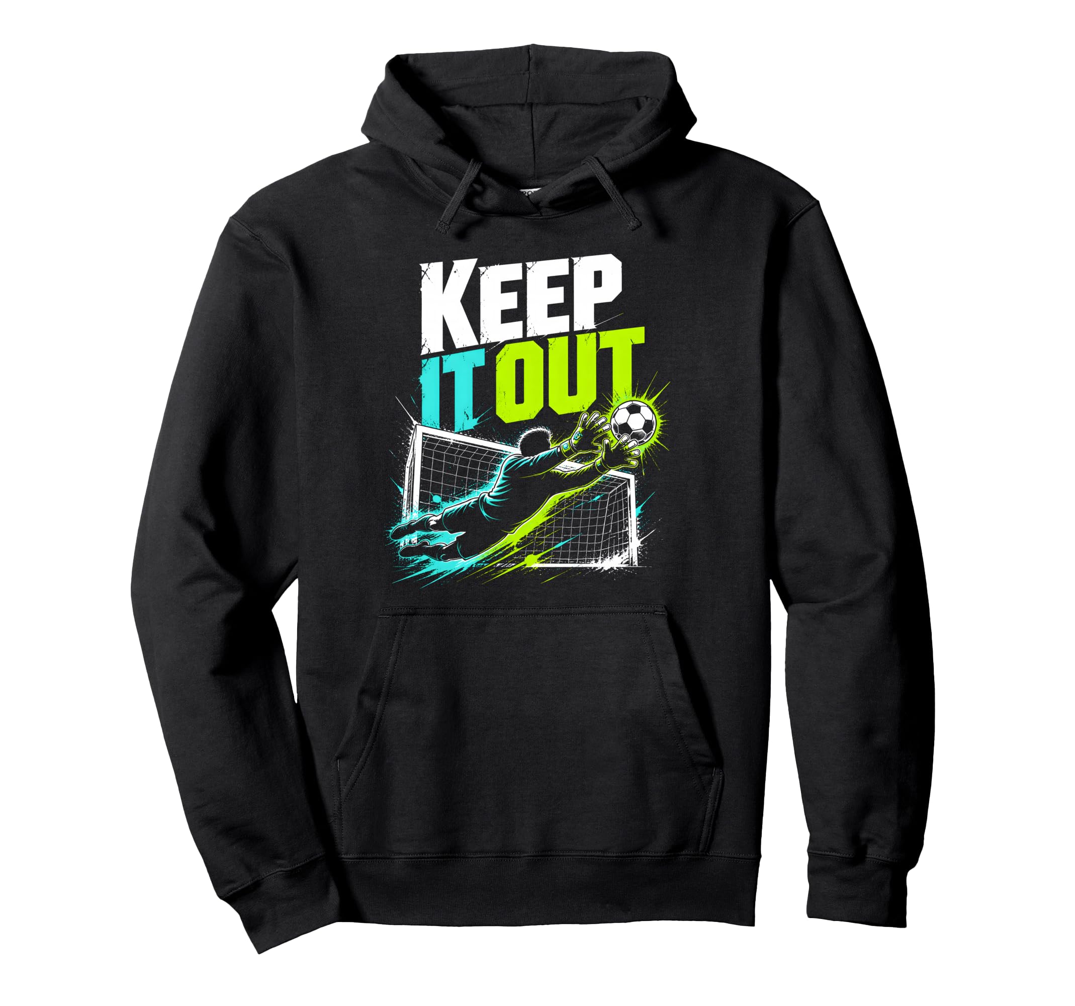 Keep It Out Soccer Goalkeeper Fan Hoodie - Streetwear Style Men Women