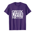 Funny Greek Lives Matter Greece Frat T-Shirt - Novelty Apparel Men Women