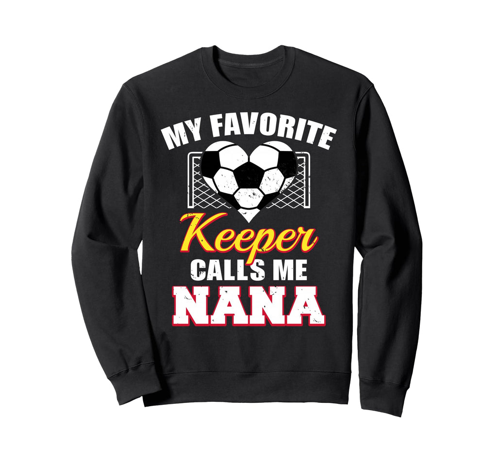 My Favorite Keeper Calls Me Nana Sweatshirt - Graphic Print Men Women
