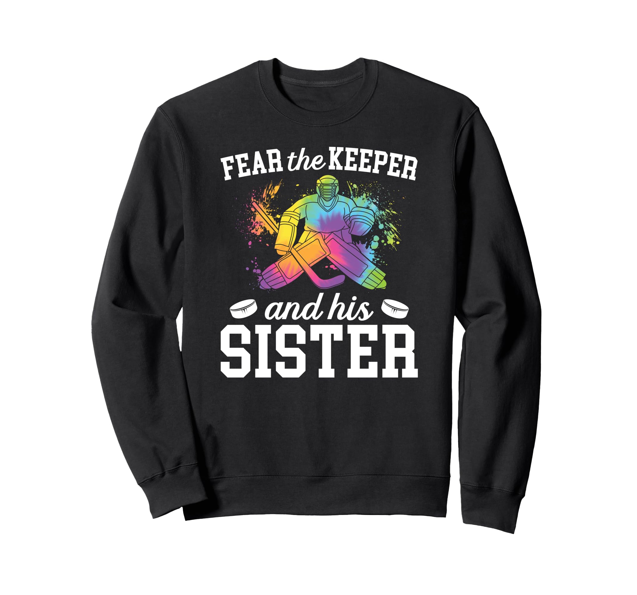 Funny Hockey Keeper Sister Hockey Sweatshirt - Novelty Apparel for Adults