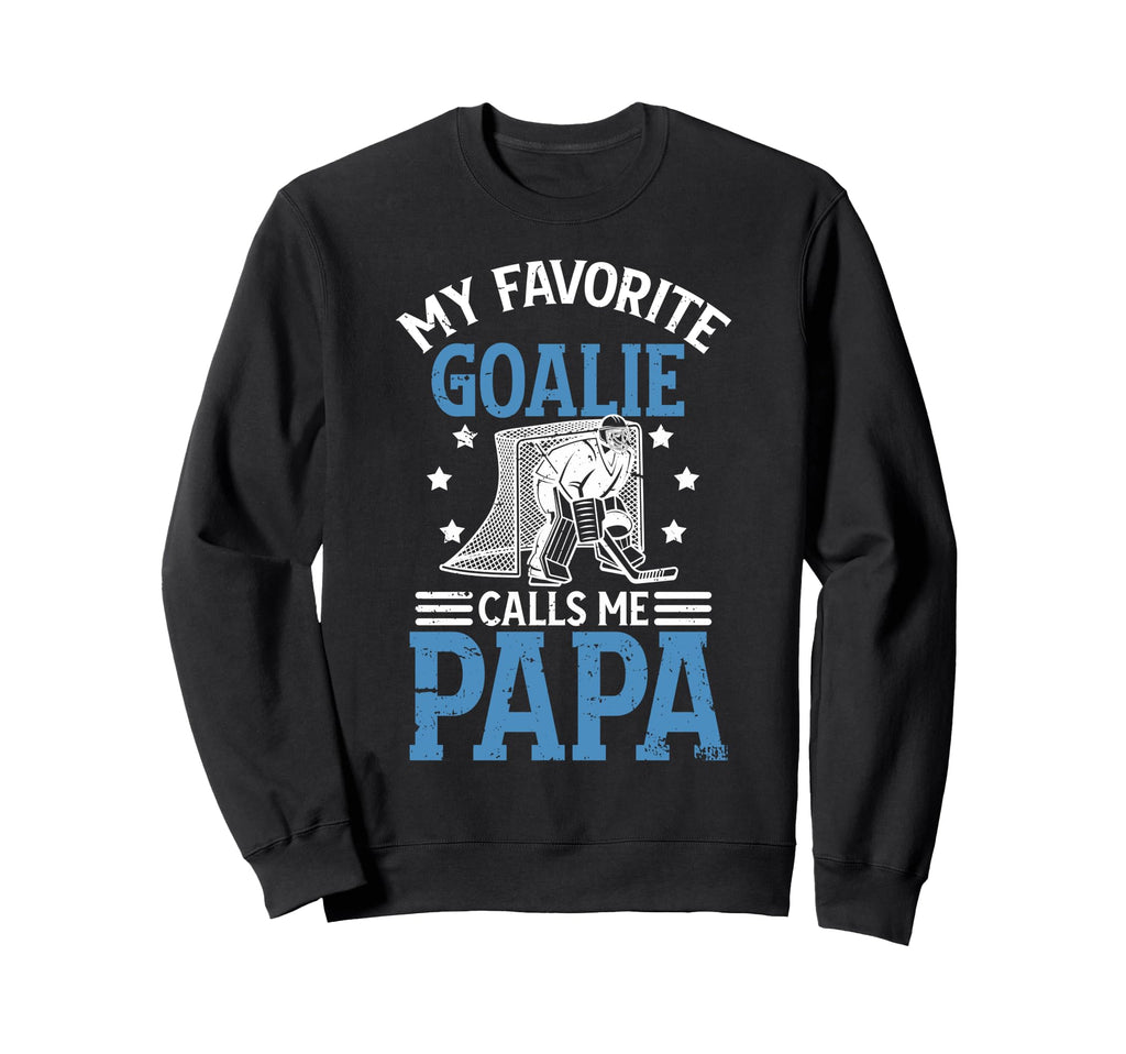 My Favorite Ice Hockey Goalie Papa Sweatshirt - Aesthetic Graphic Unisex