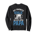 My Favorite Ice Hockey Goalie Papa Sweatshirt - Aesthetic Graphic Unisex