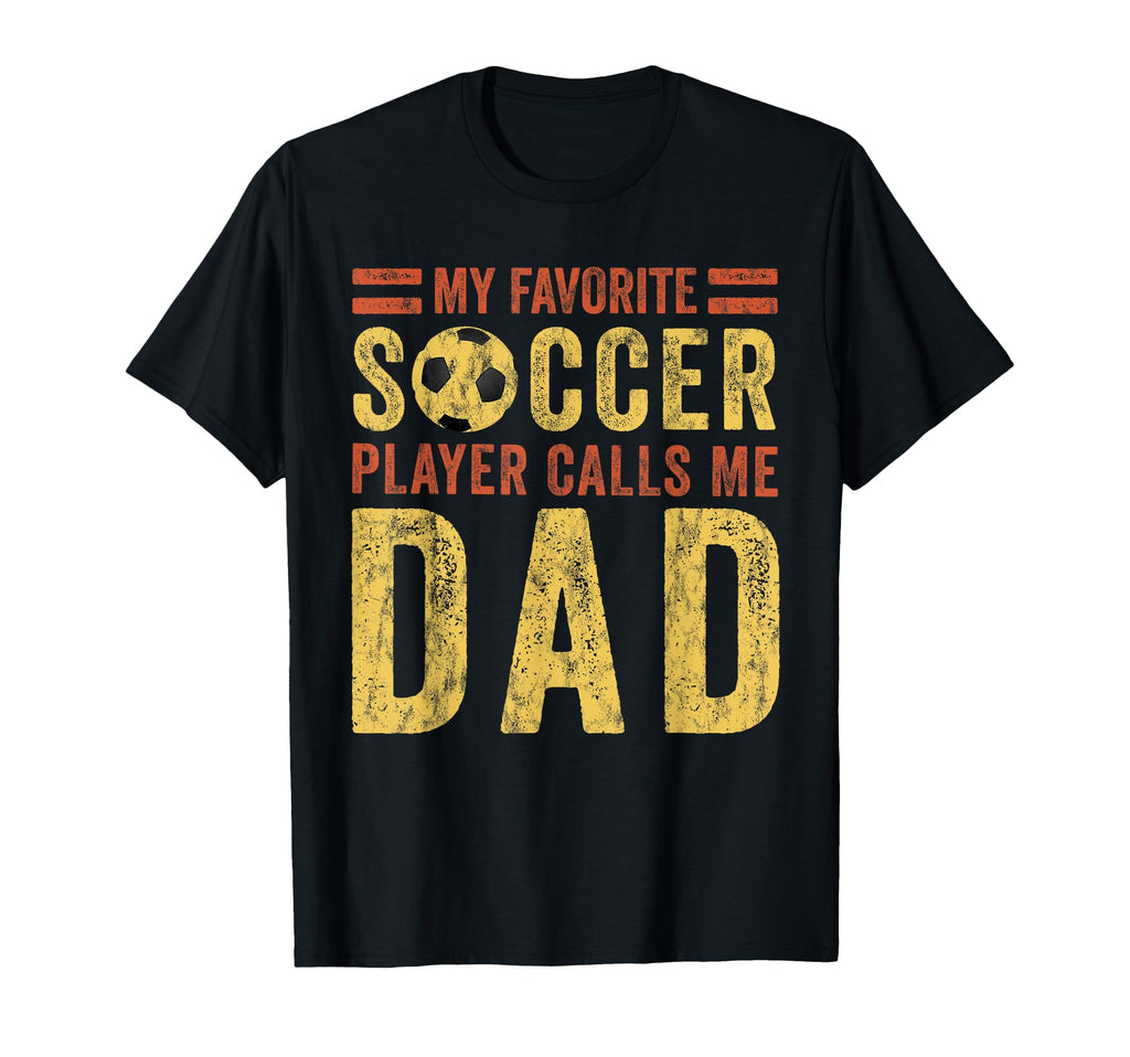My Favorite Soccer Player Calls Me T-Shirt - Casual Everyday Wear Unisex