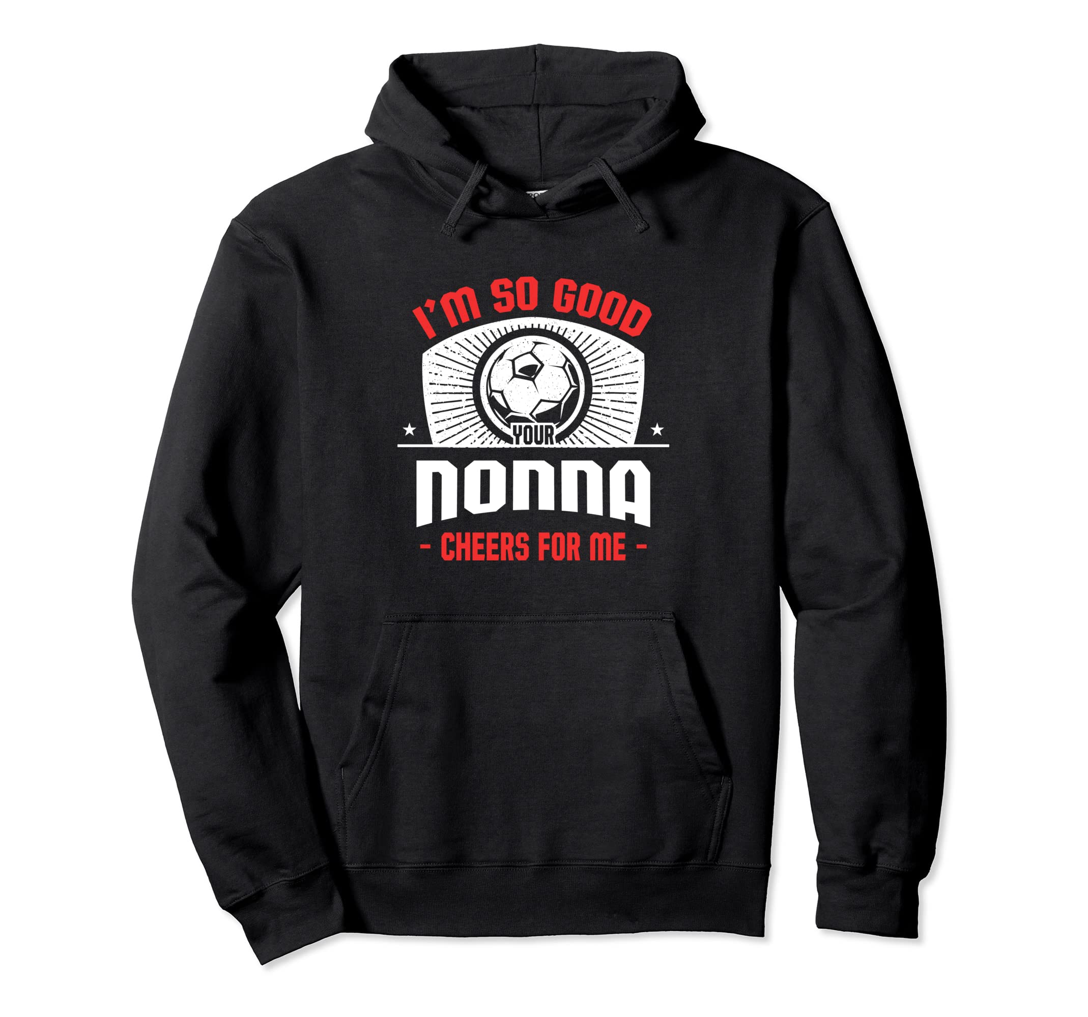 Im Good Your Nonna Cheers Me Funny Hoodie - Aesthetic Graphic Unisex