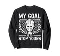 Ice Hockey Goalie Goalkeeper My Sweatshirt - Minimalist Print for Adults