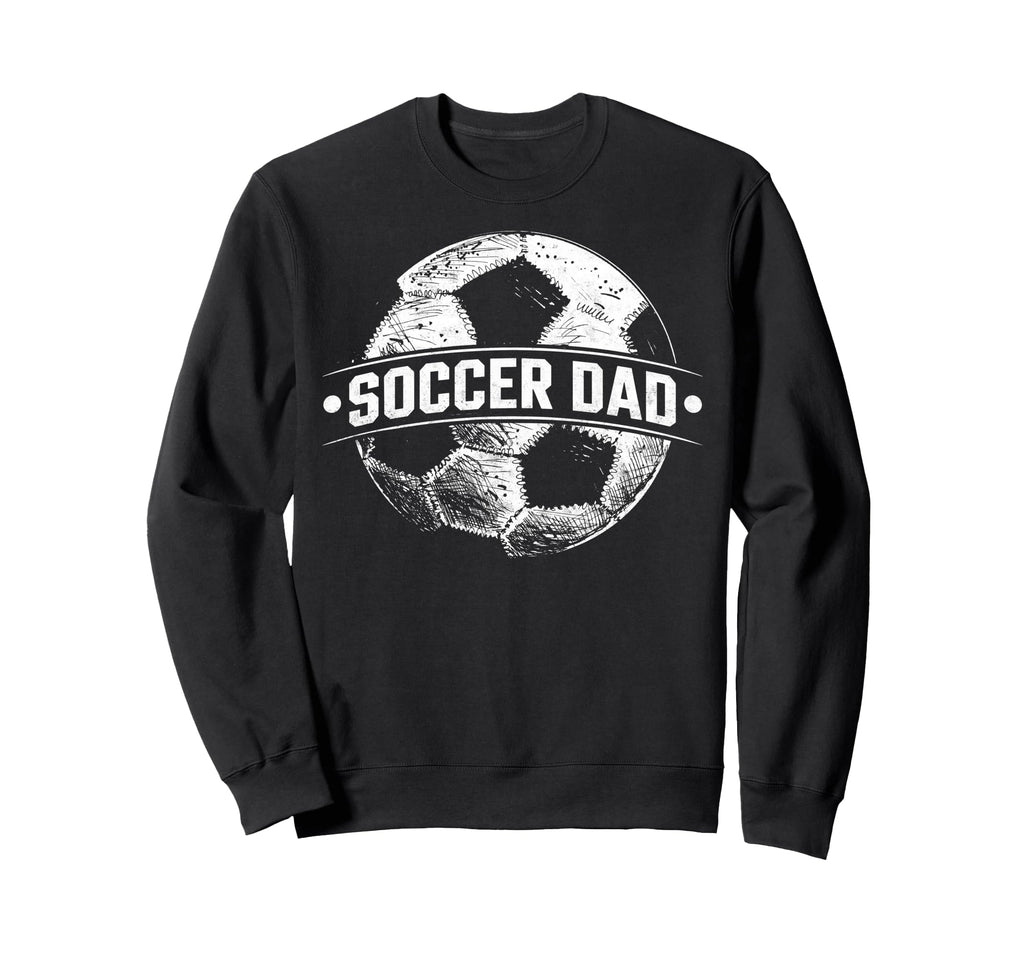 Soccer Dad Football Soccer Player Sweatshirt - Novelty Apparel for Adults