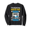 Im Water Polo Goalie Nana Grandma Sweatshirt - Unique Graphic Men Women