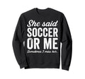 Funny Soccer Player Soccer Coach Sweatshirt - Unique Graphic Men Women