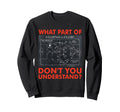 What Part Dont You Understand Funny Sweatshirt - Unique Graphic Men Women