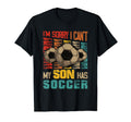 My Son Has Soccer Funny Joke Player T-Shirt - Unique Graphic Men Women