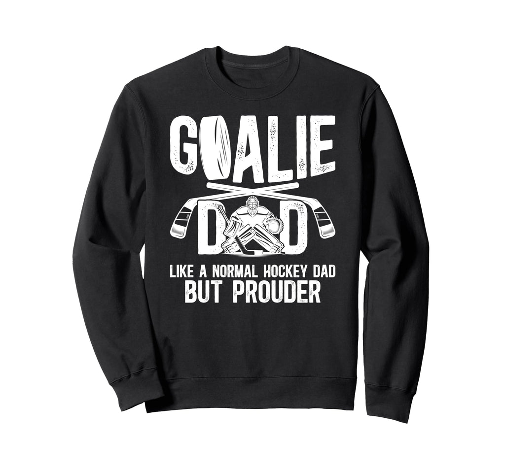 Hockey Goalie Dad Ice Hockey Sweatshirt - Fun Novelty Design for Adults