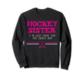 Hockey Sister Field Hockey Gift Field Sweatshirt - Trendy Graphic Unisex