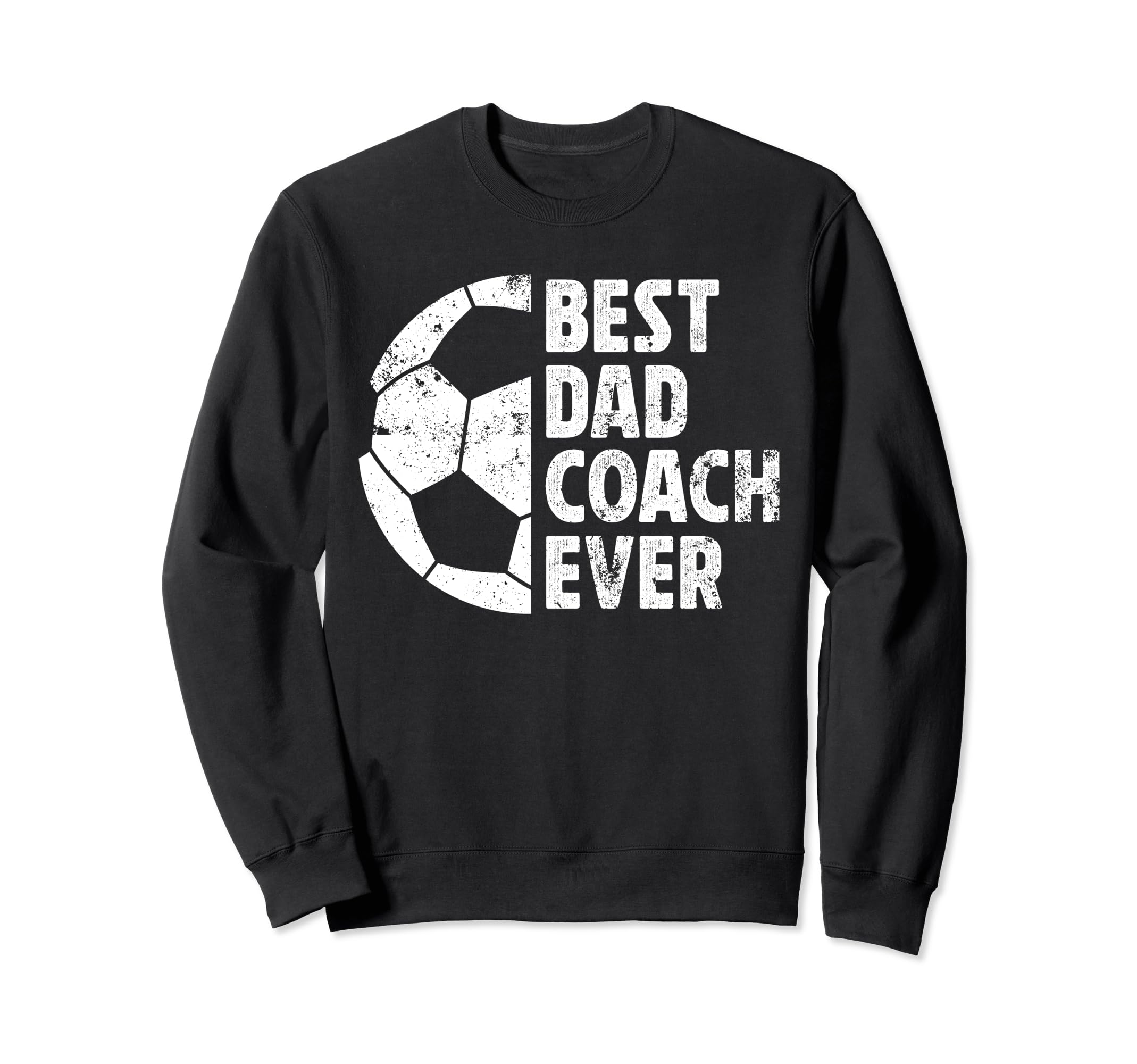 Best Dad Coach Ever Soccer Dad Sweatshirt - Streetwear Style for Adults