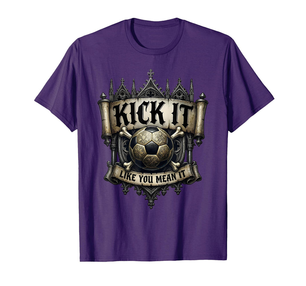 Kick It Like You Mean It Soccer T-Shirt - Aesthetic Graphic Unisex