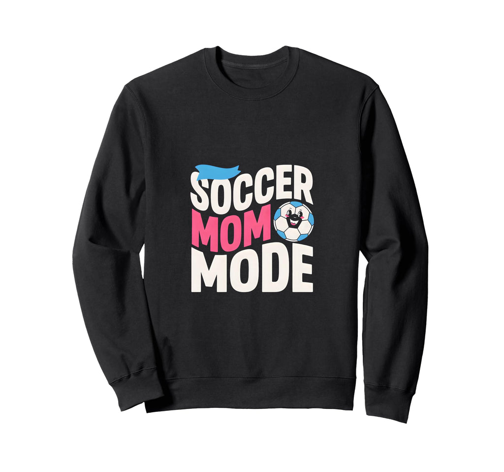Soccer Mom Mode Proud Sideline Sweatshirt - Custom Art Print for Adults