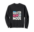 Soccer Mom Mode Proud Sideline Sweatshirt - Custom Art Print for Adults