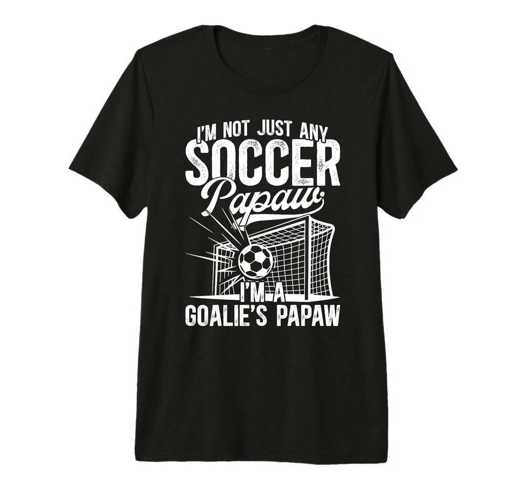Mens Im Soccer Goalie Papaw Soccer T-Shirt - Novelty Apparel Unisex