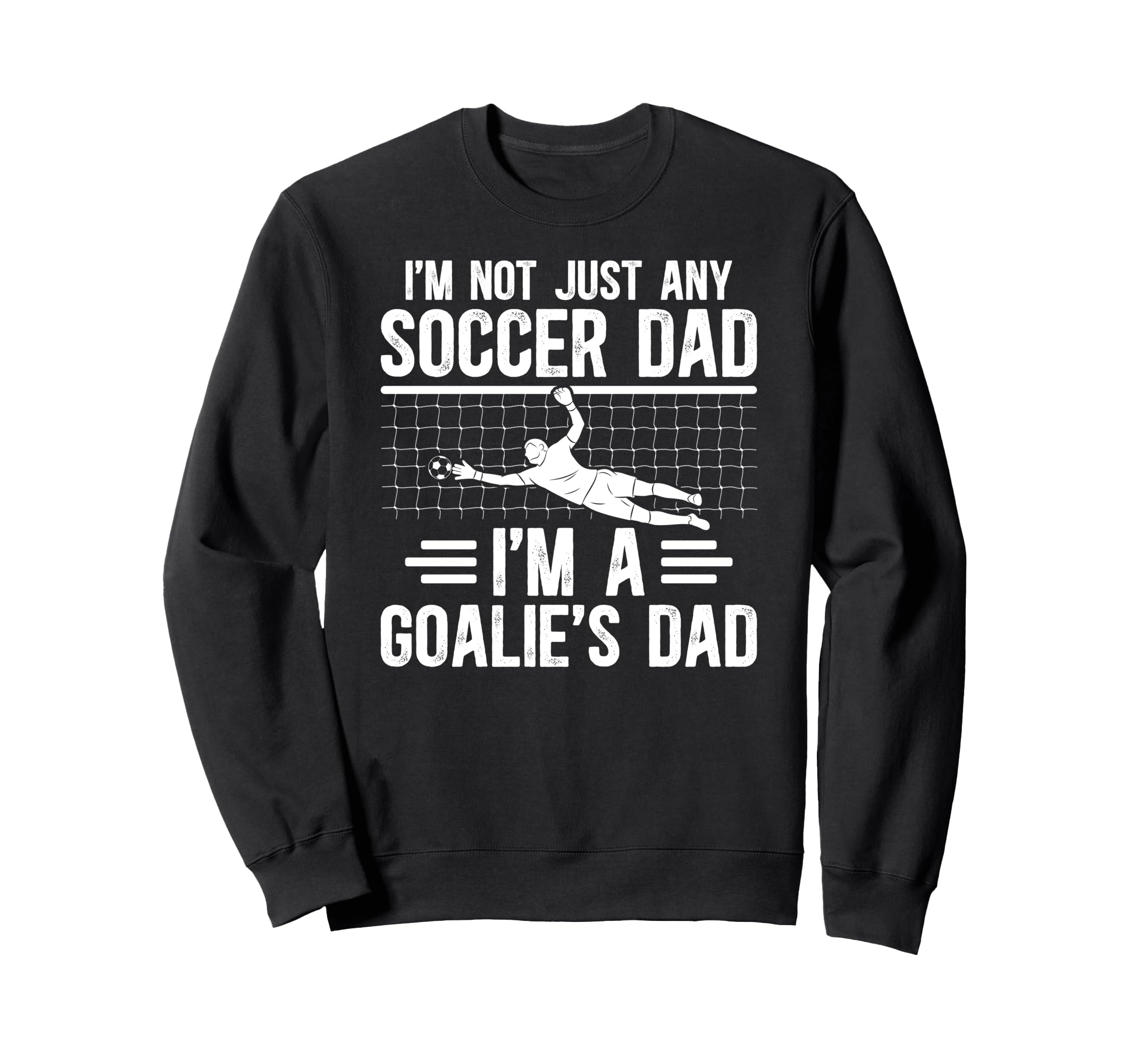 Im Soccer Goalie Dad Soccer Sweatshirt - Minimalist Print for Adults