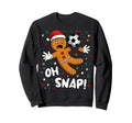 Oh Snap Gingerbread Goalie Funny Sweatshirt - Novelty Apparel Unisex