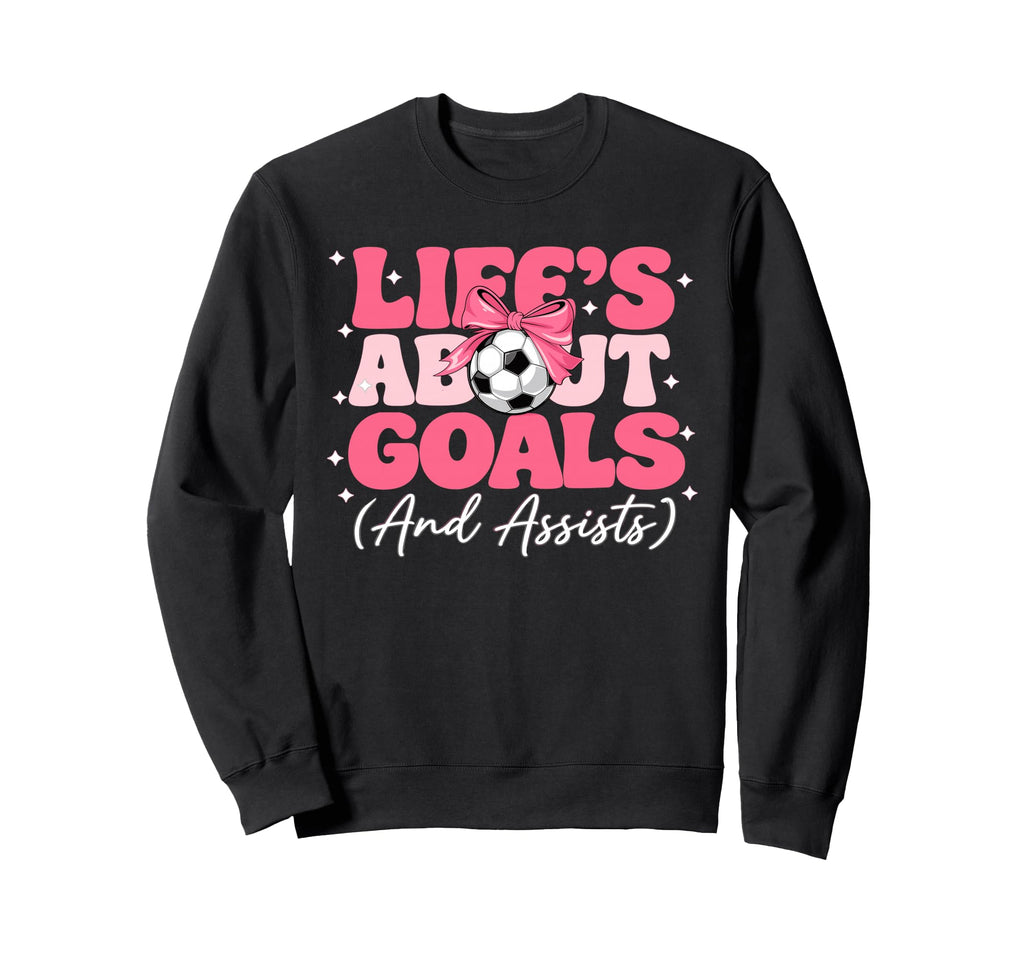 Lifes About Goals And Assists Player Sweatshirt - Unique Graphic Unisex