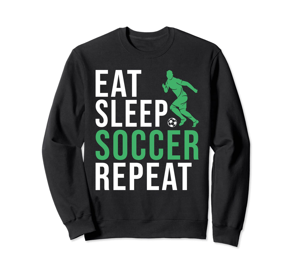 Eat Sleep Soccer Repeat Soccer Sweatshirt - Novelty Apparel Unisex