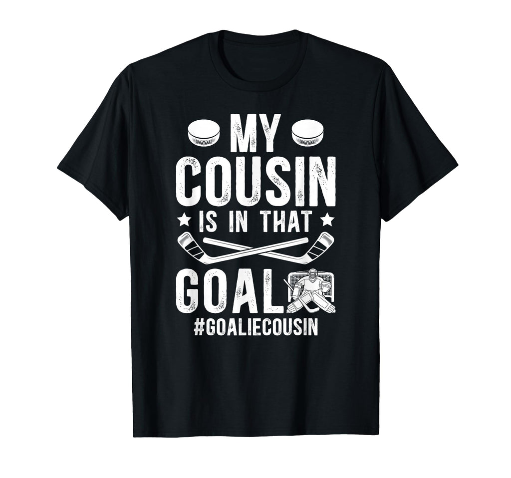 Proud Ice Hockey Goalie Cousin Hockey T-Shirt - Streetwear Style Men Women