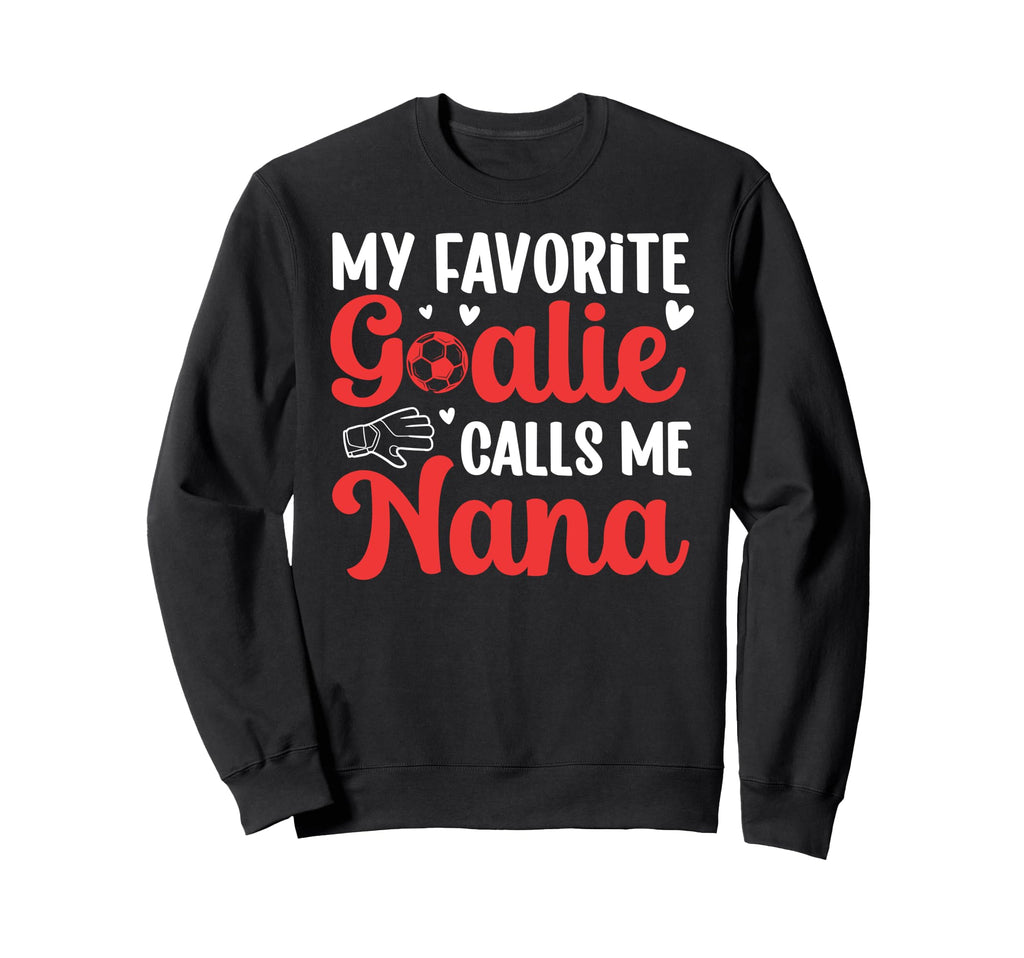 Proud Soccer Goalie Nana Sweatshirt - Casual Everyday Wear for Adults