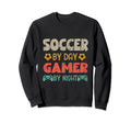 Funny Soccer Day Gamer Night Sweatshirt - Casual Everyday Wear Men Women