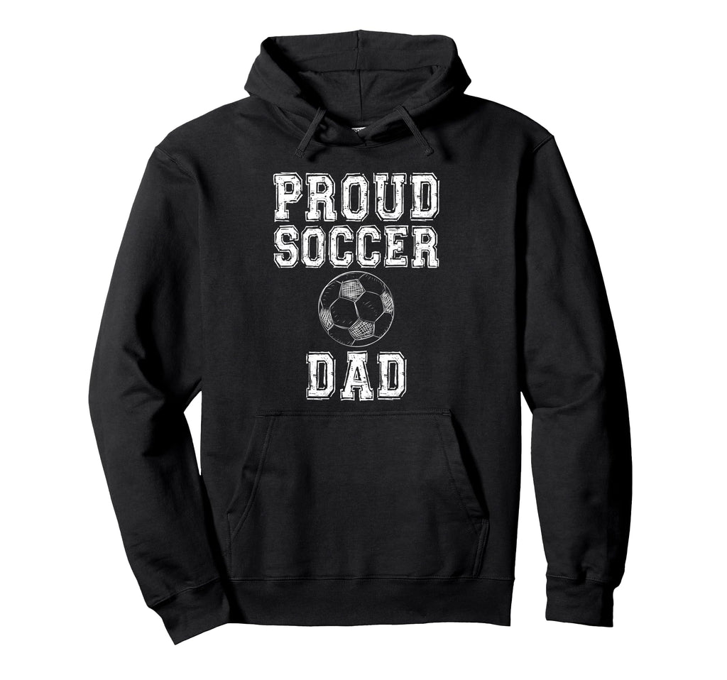 Proud Soccer Dad Game Day Sports Hoodie - Casual Everyday Wear Men Women