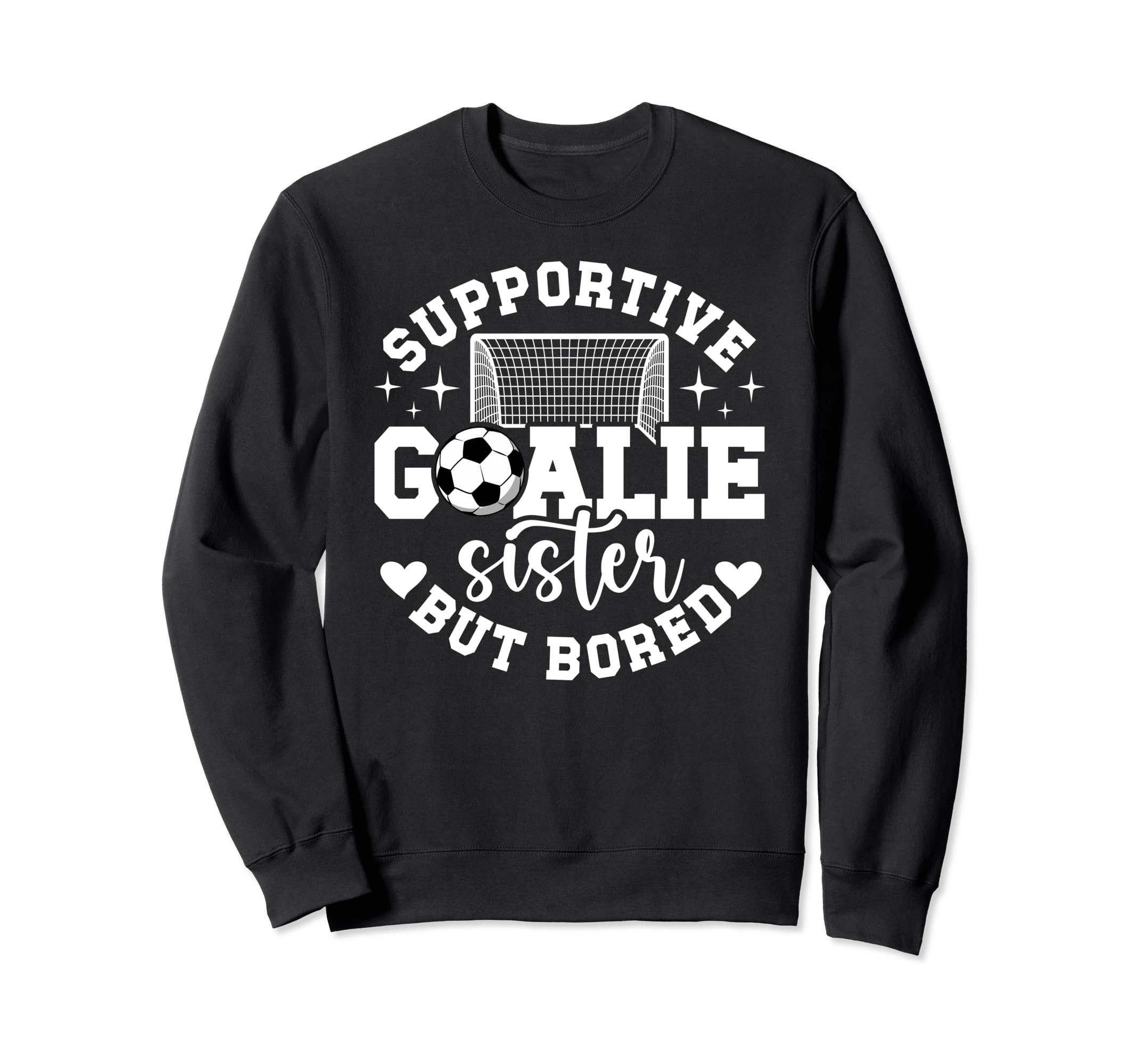 Soccer Goalie Sister Supportive Sweatshirt - Trendy Graphic Men Women
