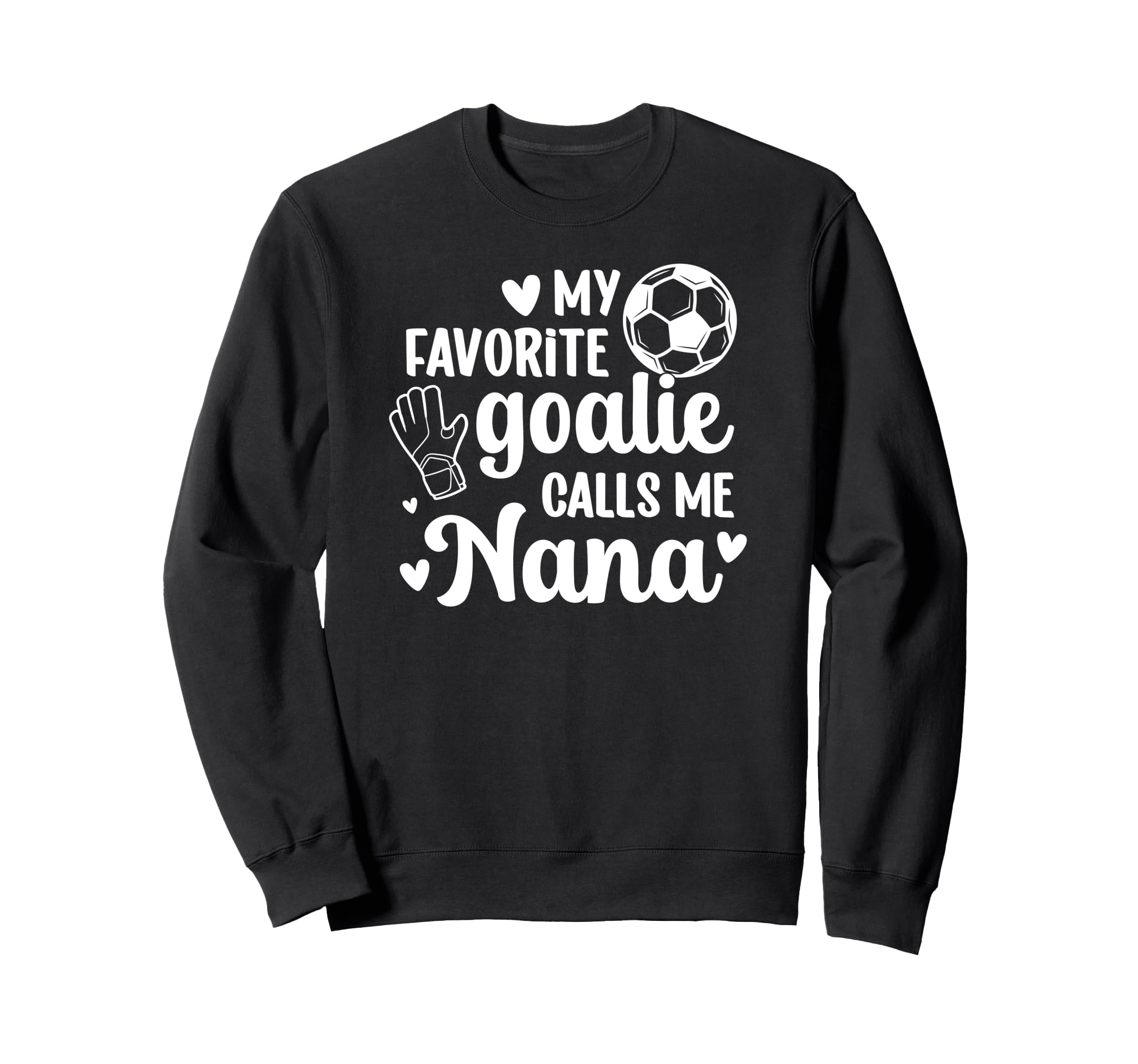 Proud Soccer Goalie Nana Soccer Sweatshirt - Novelty Apparel Men Women