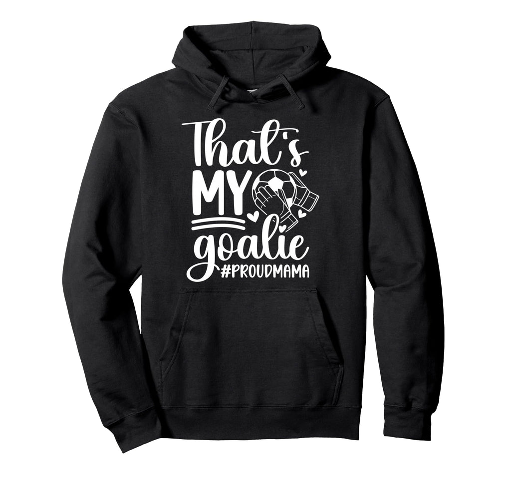 My Goalie Soccer Goalkeeper Mom Hoodie - Casual Everyday Wear Unisex