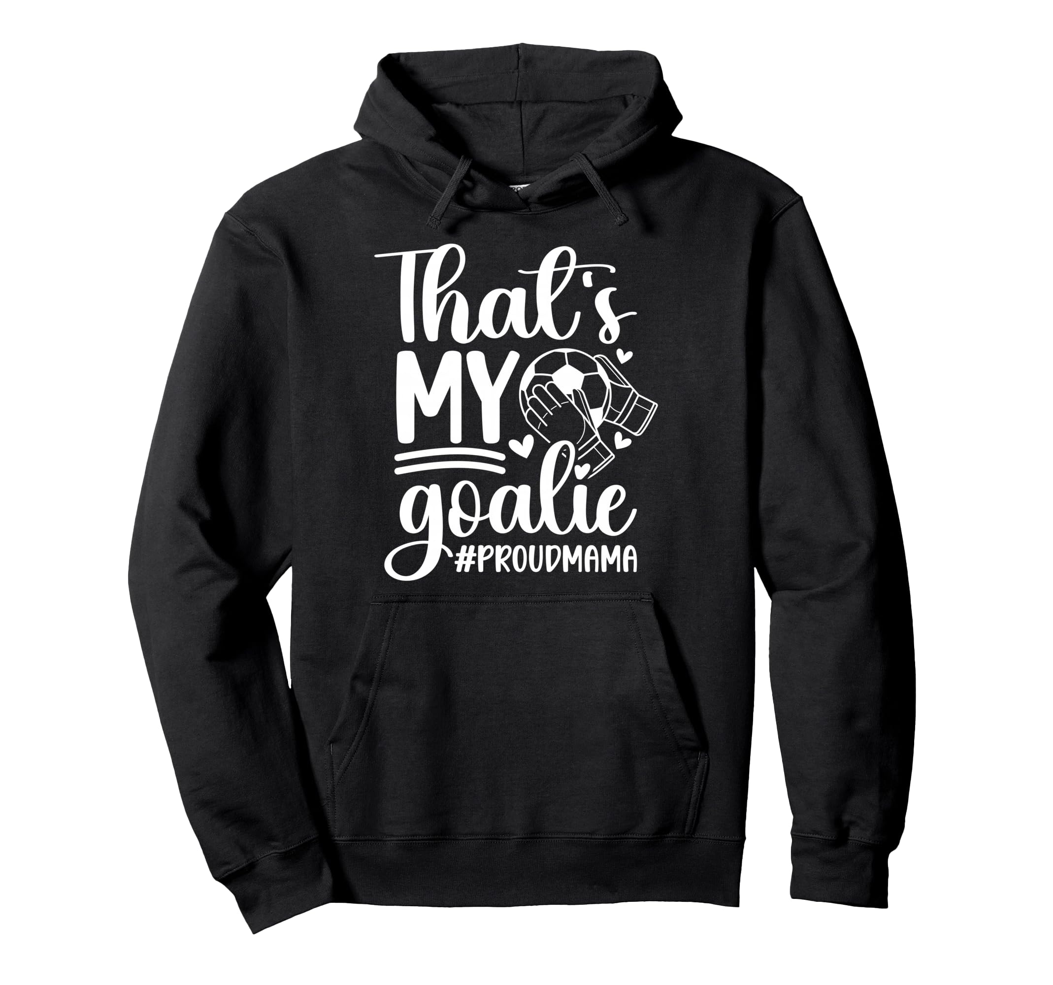 My Goalie Soccer Goalkeeper Mom Hoodie - Casual Everyday Wear Unisex