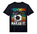 Preschool Nailed It Soccer Ball T-Shirt - Aesthetic Graphic Unisex
