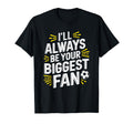 Always Be Your Biggest Fan T-Shirt - Casual Everyday Wear for Adults