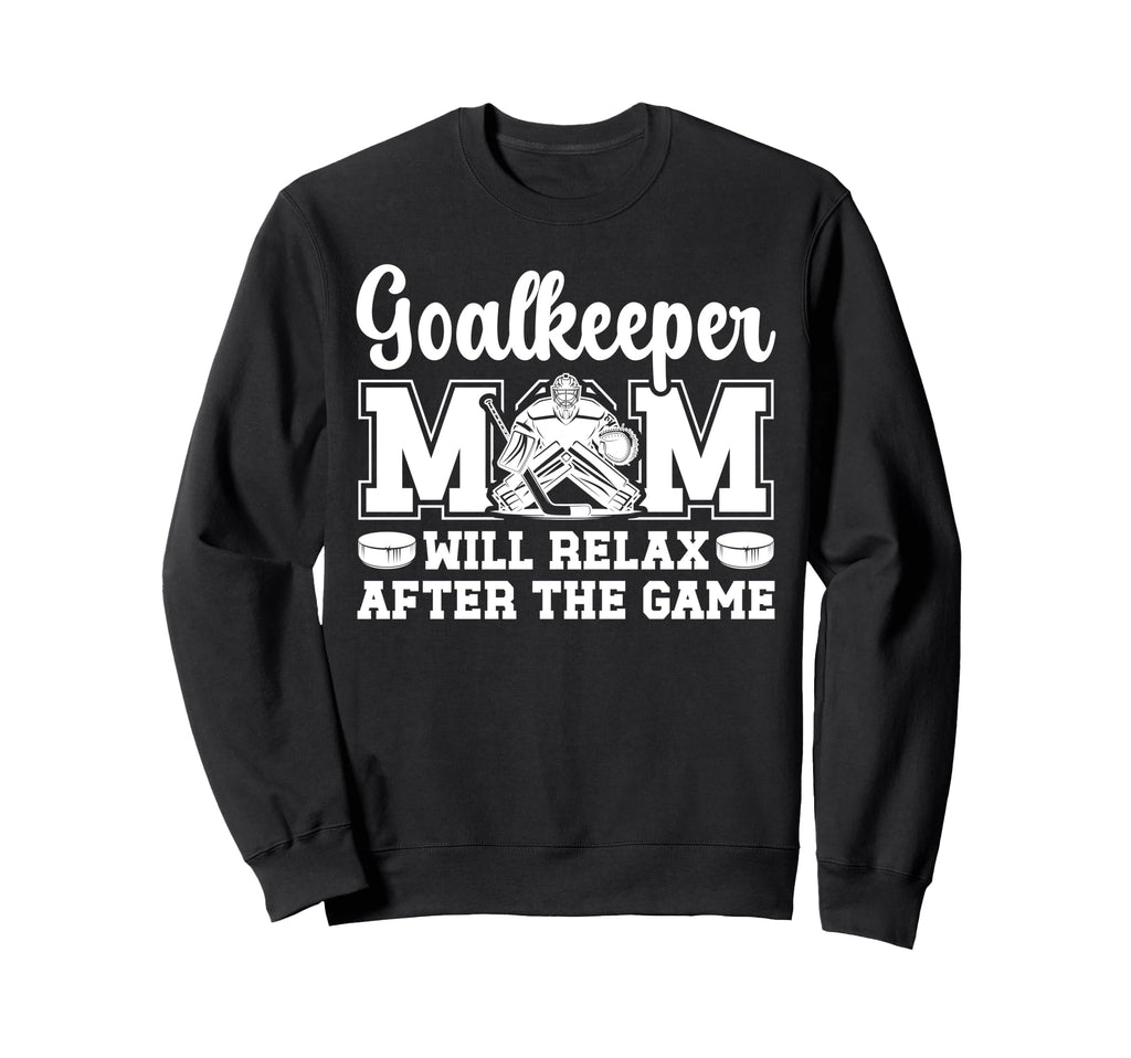 Funny Hockey Goalkeeper Mom Ice Sweatshirt - Novelty Apparel Men Women