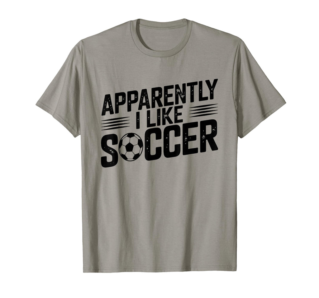 Apparently I Like Soccer Season T-Shirt - Minimalist Print for Adults
