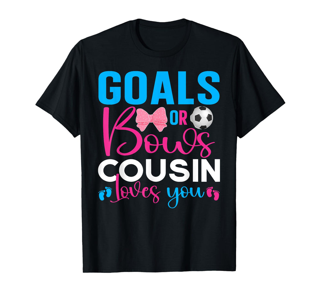 Goals Or Bows Cousin Loves You Gender T-Shirt - Minimalist Print Unisex