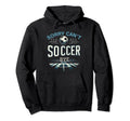 Funny Sarcastic Memes Sorry Cant Soccer Hoodie - Unique Graphic Men Women