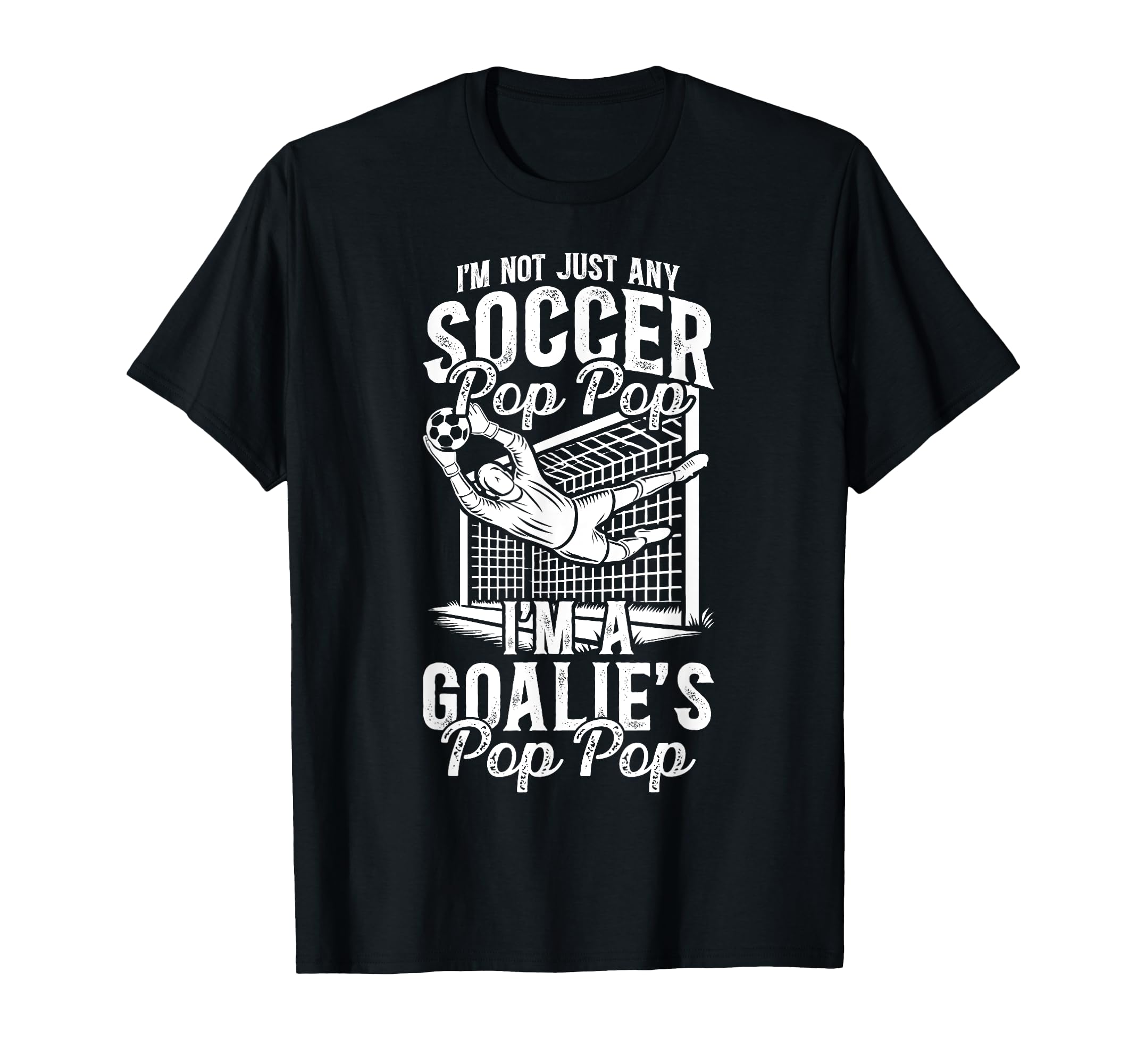 Im Soccer Goalie Pop Pop Soccer T-Shirt - Novelty Apparel Men Women