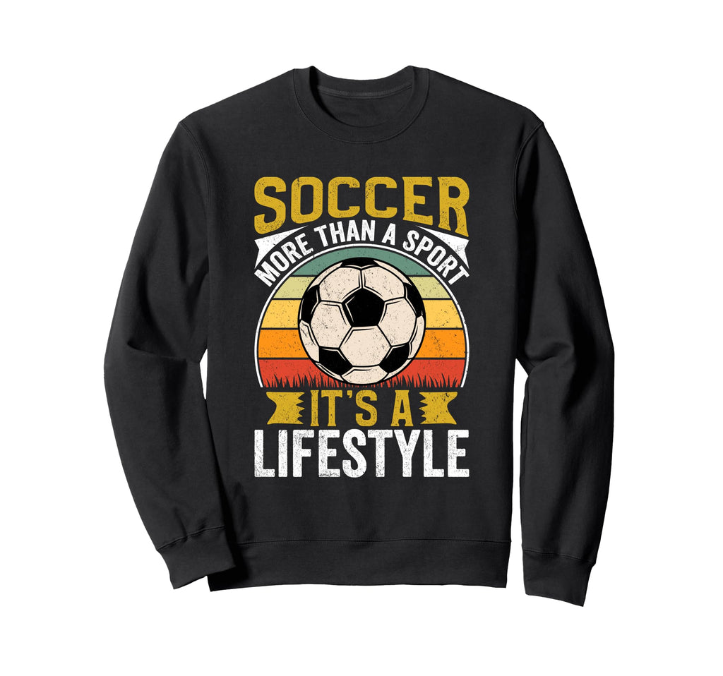 Soccer Its Lifestyle Sports Fan Sweatshirt - Unique Graphic Unisex
