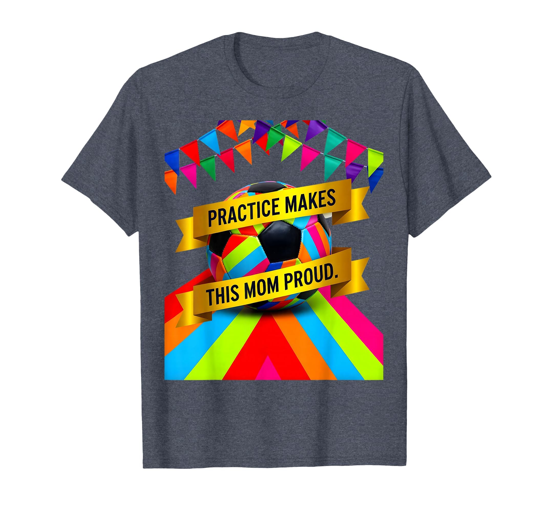 Practice Makes This Mom Proud T-Shirt - Fun Novelty Design for Adults