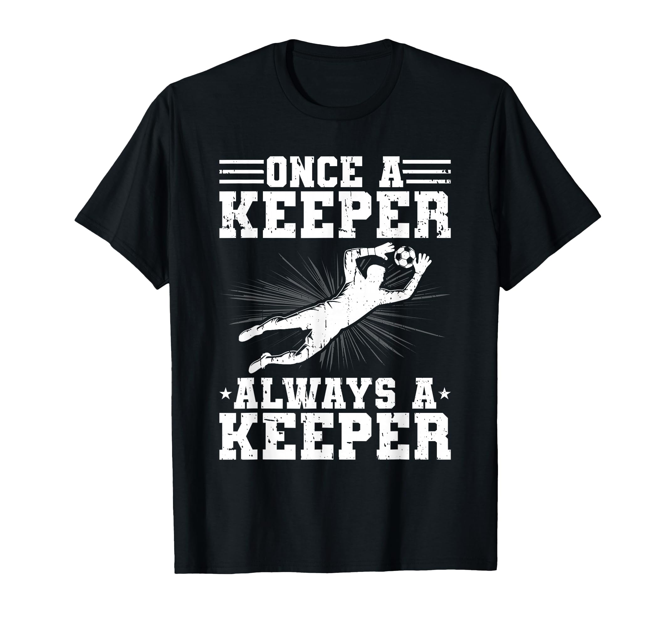 Once Keeper Always Keeper Soccer T-Shirt - Fun Novelty Design Men Women