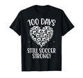 100 Days Still Soccer Strong Heart T-Shirt - Fun Novelty Design Men Women