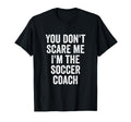 Funny Soccer Coach Sarcastic Joke T-Shirt - Custom Art Print for Adults