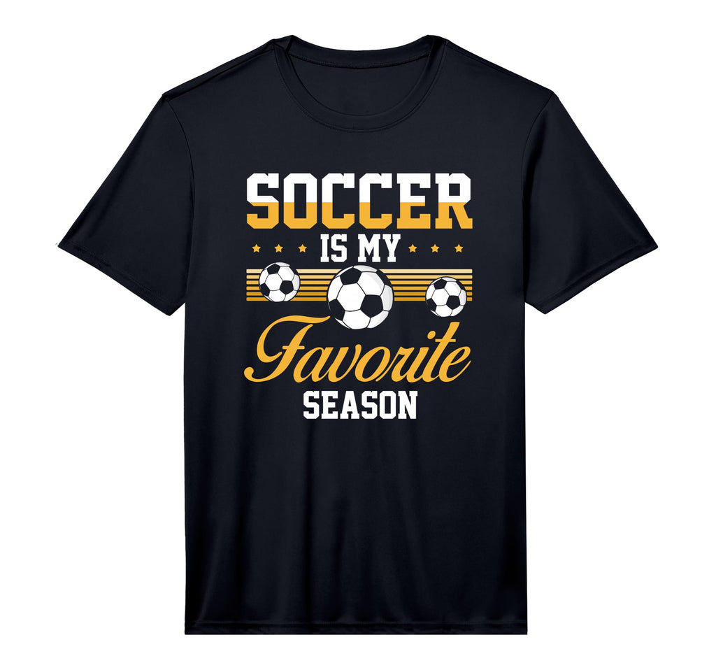 Soccer Is My Favorite Season Soccer T-Shirt - Casual Everyday Wear Unisex