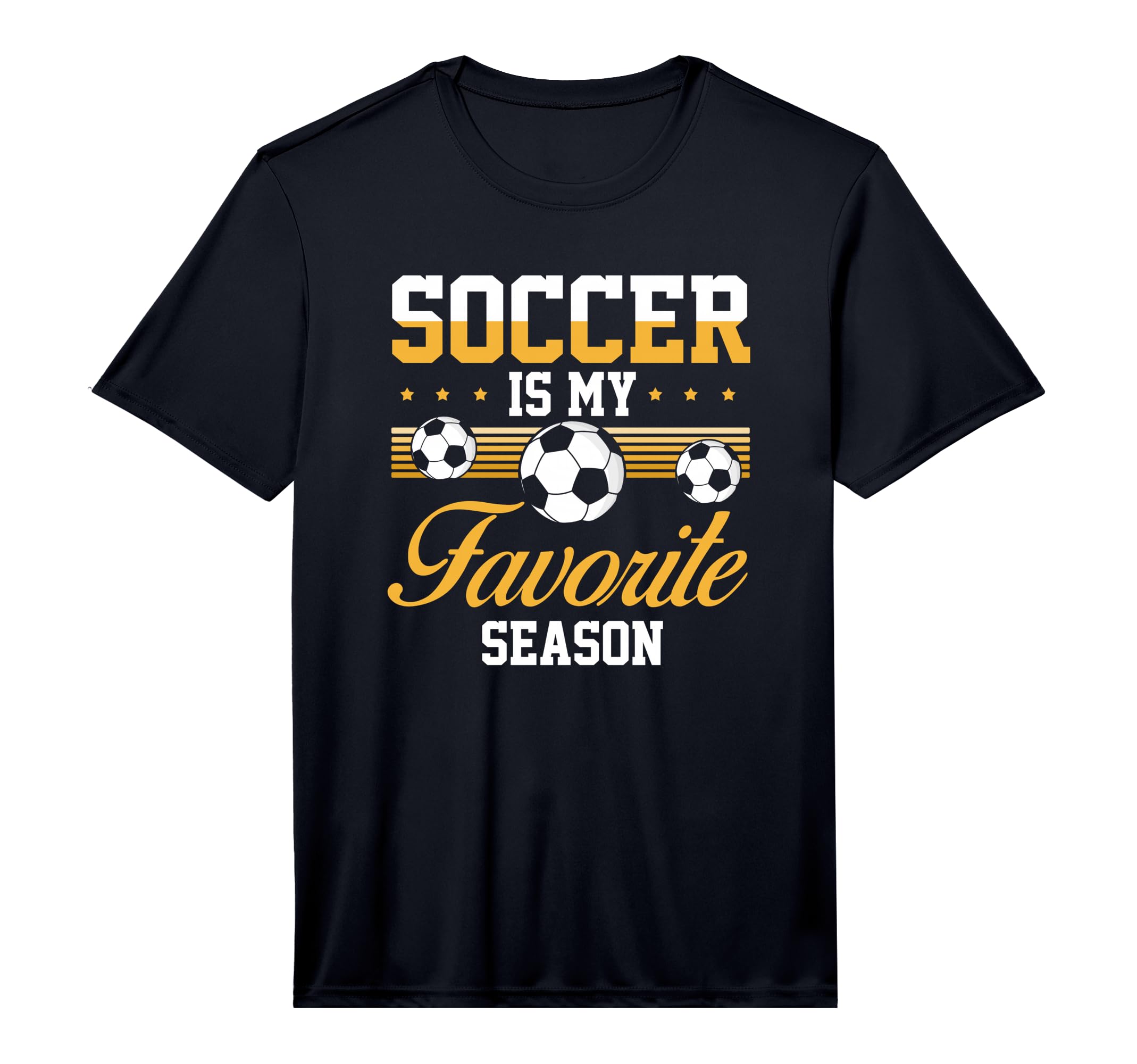 Soccer Is My Favorite Season Soccer T-Shirt - Casual Everyday Wear Unisex