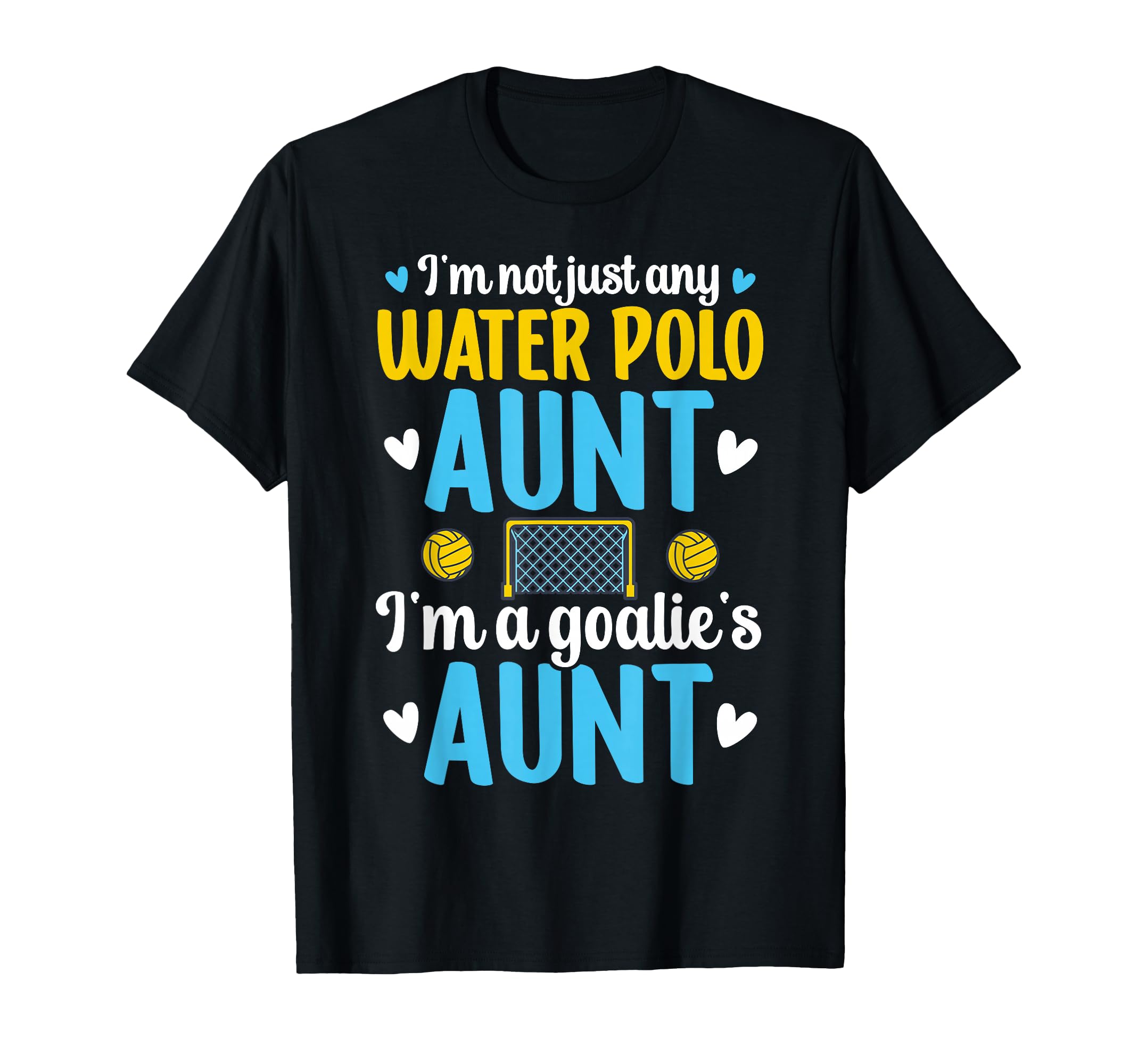 Im Water Polo Goalie Aunt Water Polo T-Shirt - Trendy Graphic Men Women