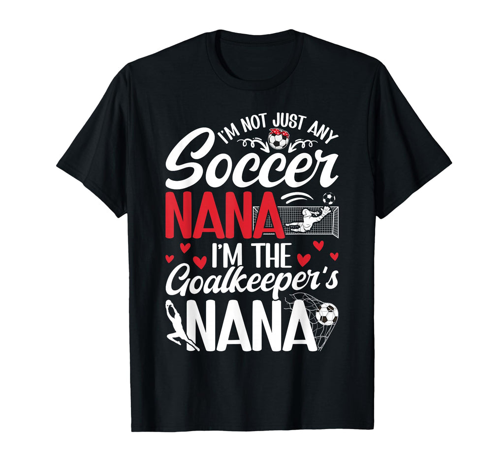 Im Soccer Goalkeeper Nana Soccer Goalie T-Shirt - Streetwear Style Unisex