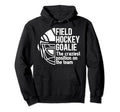 Funny Field Hockey Goalie Field Hockey Hoodie - Novelty Apparel for Adults